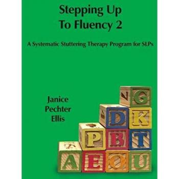 Stepping up to Fluency 2: A Systematic Stuttering Therapy Program for SLPs