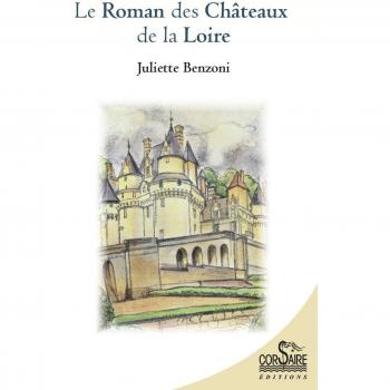 Le Roman des châteaux de la Loire