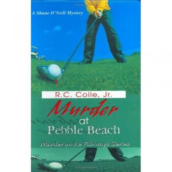 Coile Jr., R. C.: Murder at Pebble Beach
