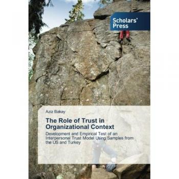 Bakay, Aziz: The Role of Trust in Organizational Context