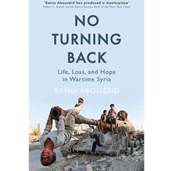 No Turning Back: Life, Loss, and Hope in Wartime Syria