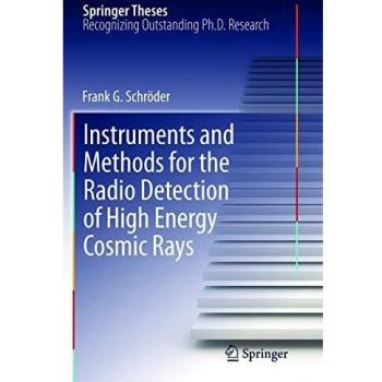Instruments and Methods for the Radio Detection of High Energy Cosmic Rays (Springer Theses)