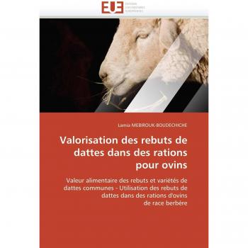 Valorisation des rebuts de dattes dans des rations pour ovins: Valeur alimentaire des rebuts et variétés de dattes communes