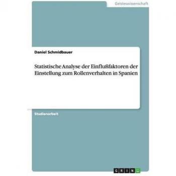 Statistische Analyse der Einflußfaktoren der Einstellung zum Rollenverhalten in Spanien