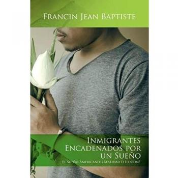 Inmigrantes encadenados por un sueño: El Sueño Americano: ¿Realidad o Ilusión?