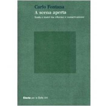 A scena aperta. Scala e teatri tra riforme e conservazione