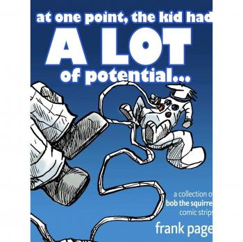 at one point the kid had A LOT of potential...