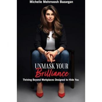 Unmask Your Brilliance: Thriving Beyond Workplaces Designed to Hide You