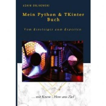 Mein Python & TKinter Buch: Vom Einsteiger zum Experten