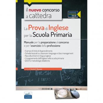 Il nuovo concorso a cattedra. La prova di inglese per la scuola primaria. Manuale per la preparazione al concorso e per l'esercizio.. Con espansione online