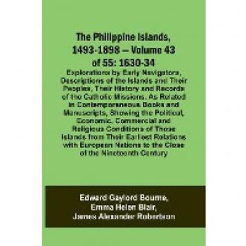 The Philippine Islands 1493-1898