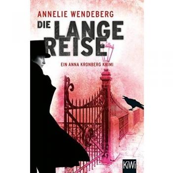 Annelie Wendeberg Die Lange Reise: Anna Kronbergs Dritter Fall (Kiwi)