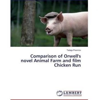 Comparison of Orwell's novel Animal Farm and film Chicken Run