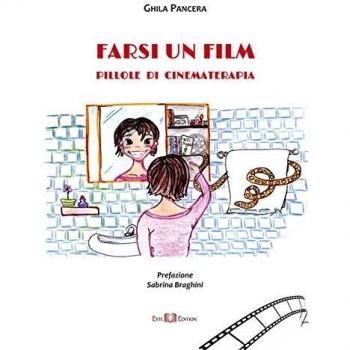 Farsi un film. Pillole di cinematerapia