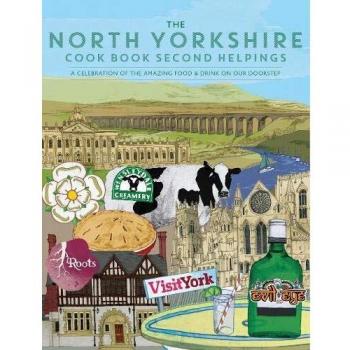 The North Yorkshire Cook Book Second Helpings by Katie Fisher