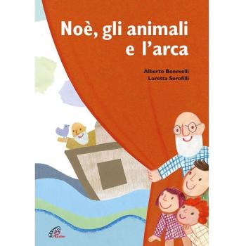 Noè, gli animali e l'arca. Ediz. a colori