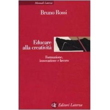 Educare alla creatività. Formazione, innovazione e lavoro