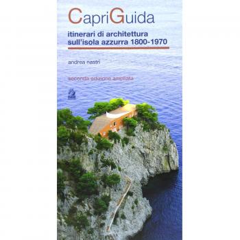 CapriGuida. Itinerari di architettura sull'isola azzurra 1800-1970