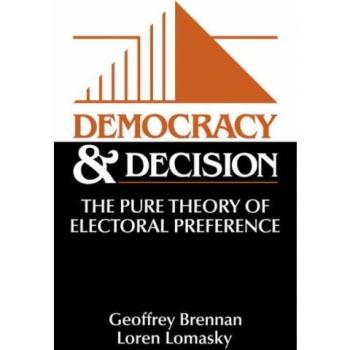 Democracy and Decision, by Geoffrey Brennan