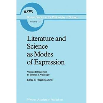 Literature and Science as Modes of Expression (Boston Studies in the Philosophy and History of Science, 115, Band 115)