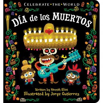 Hannah Eliot Día De Los Muertos (Celebrate The World)