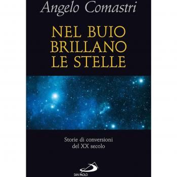 Nel buio brillano le stelle. Storie di conversioni del XX secolo