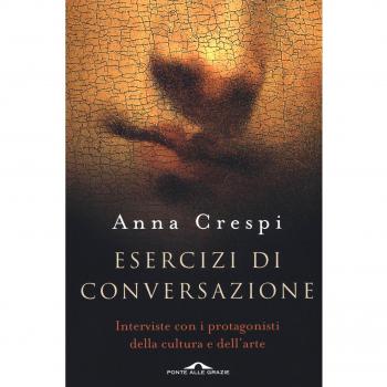 Esercizi di conversazione. Interviste con i protagonisti della cultura e dell'arte