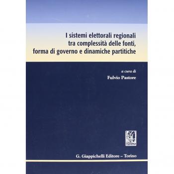 I sistemi elettorali regionali tra complessità delle fonti, forma di governo e dinamiche partitiche