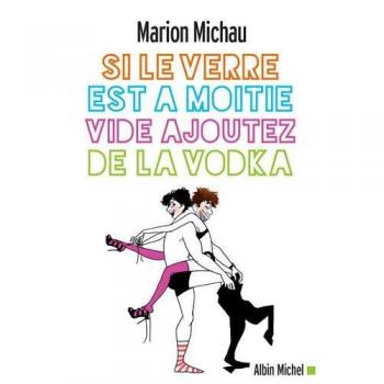 Si le verre est à moitié vide, ajoutez de la vodka