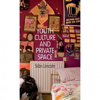 Youth Culture and Private Space