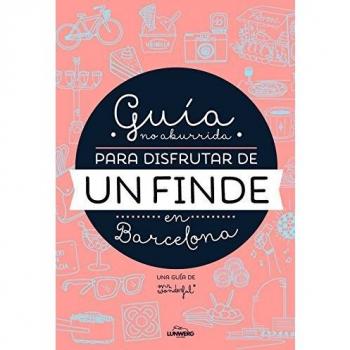 Guía no aburrida para disfrutar de un finde en Barcelona (Tapa blanda).