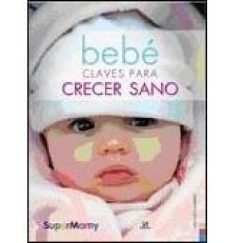 Bebé claves para crecer sano