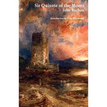 Buchan, John: Sir Quixote of the Moors