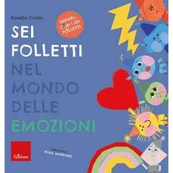 Sei folletti nel mondo delle emozioni. Ediz. a colori