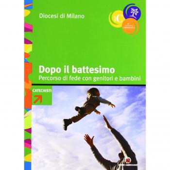 Dopo il battesimo. Percorso di fede con genitori e bambini 0-6 anni. Con strumenti formativi e schemi per gli incontri