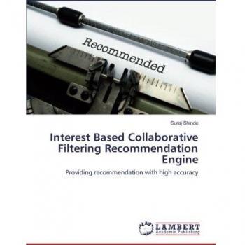 Interest Based Collaborative Filtering Recommendation Engine: Providing recommendation with high accuracy