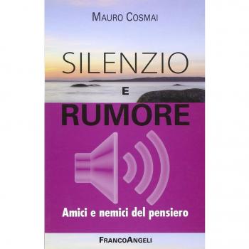 Silenzio e rumore. Amici e nemici del pensiero