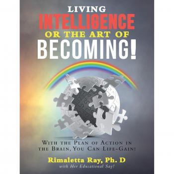 Ray, Rimaletta: Living Intelligence Or The Art of Becoming!