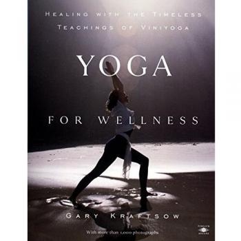 Yoga for Wellness: Healing with the Timeless Teachings of Viniyoga (Compass)