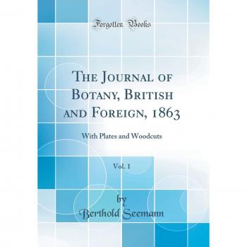 The Journal of Botany, British and Foreign, 1863, Vol. 1: With Plates and Woodcuts