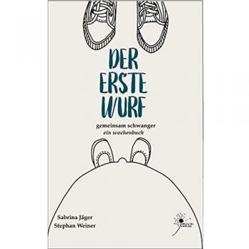Sabrina Jäger Der Erste Wurf: Ein Wochenbuch