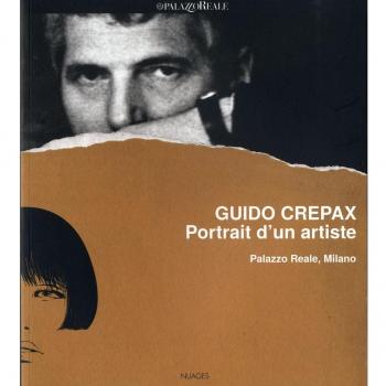 Guido Crepax. Ritratto di un artista. Catalogo della mostra (Milano, 20 giugno-15 settembre 2013). Ediz. italiana, inglese e francese