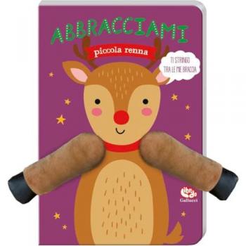 Abbracciami piccola renna. Ediz. a colori