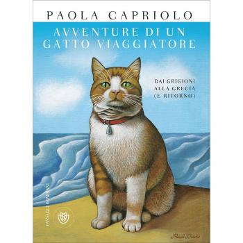 Avventure Di Un Gatto Viaggiatore. Dai Grigioni Alla Grecia (E Ritorno) Paola