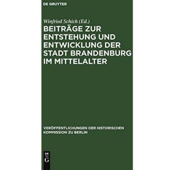 Beiträge zur Entstehung und Entwicklung der Stadt Brandenburg im Mittelalter