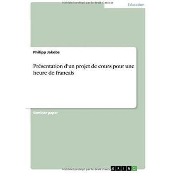 Présentation d'un projet de cours pour une heure de francais