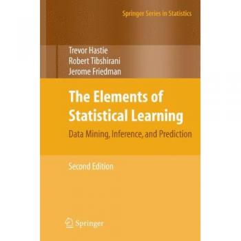 The Elements of Statistical Learning: Data Mining, Inference, and Prediction, Second Edition (Springer Series in Statistics)