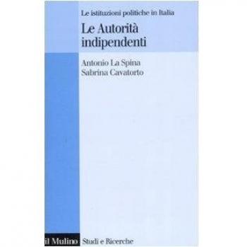 Le autorità indipendenti. Le istituzioni politiche in Italia