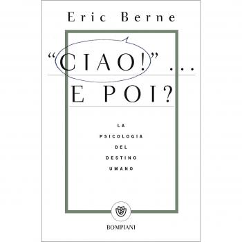 Ciao!... E poi? La psicologia del destino umano