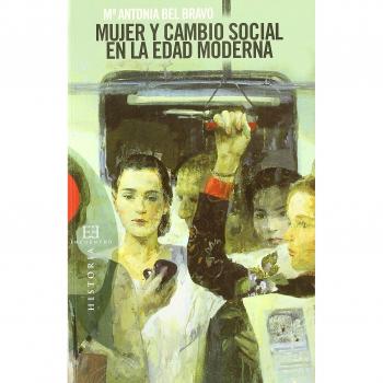 Mujer y cambio social en la edad moderna (Tapa blanda).